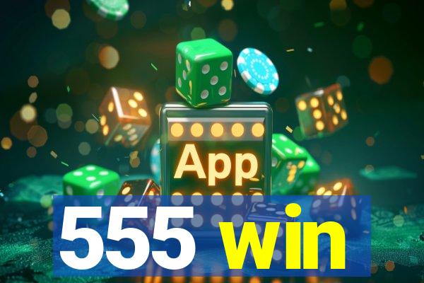 555 win